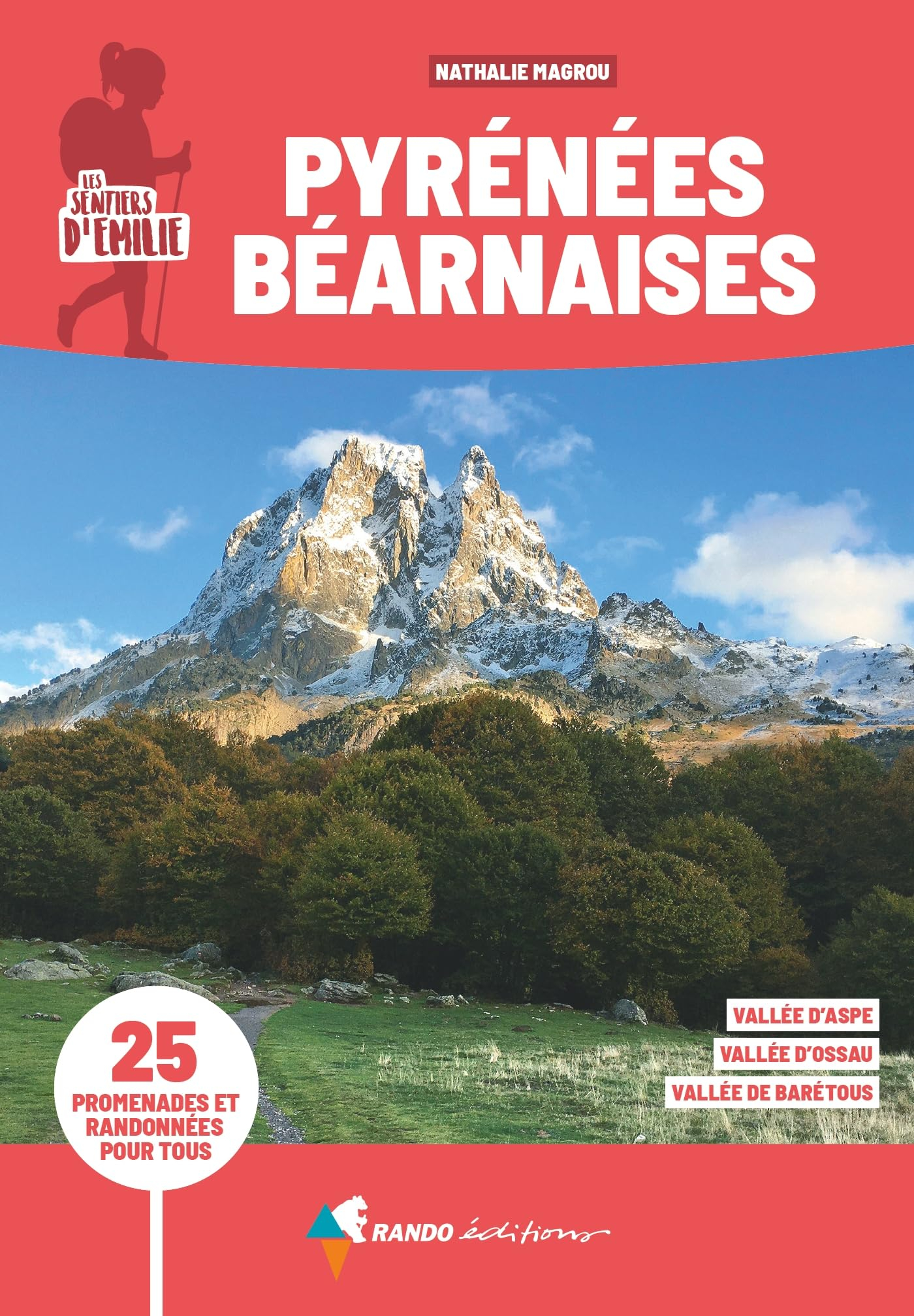 Les sentiers d'Emilie dans les Pyrénées béarnaises : 25 promenades et randonnées pour tous