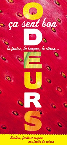Odeurs : ça sent bon la fraise, la banane, le citron