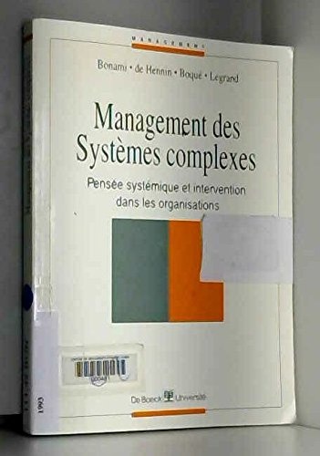 Management des systèmes complexes : pensée systématique et intervention dans les organisations