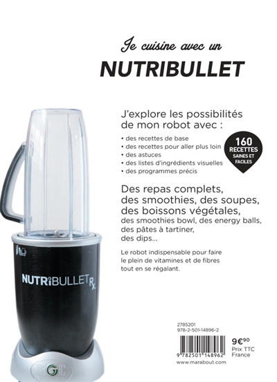 Je cuisine avec un Nutribullet : 160 recettes saines et faciles