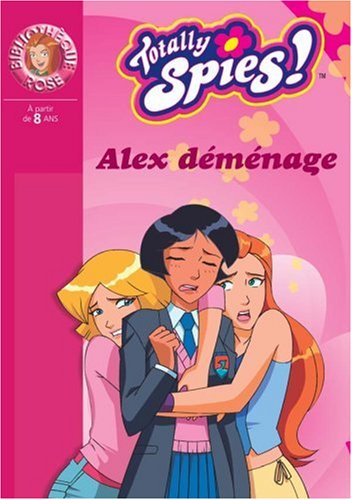 Totally Spies !. Vol. 20. Alex déménage