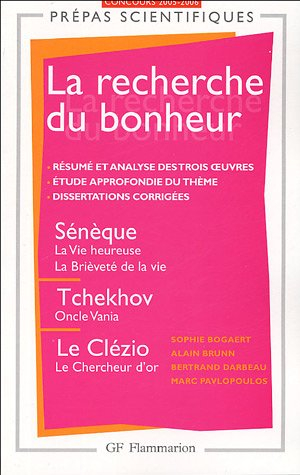 La recherche du bonheur : Sénèque, La vie heureuse, La brièveté de la vie, Tchekhov, Oncle Vania, Le