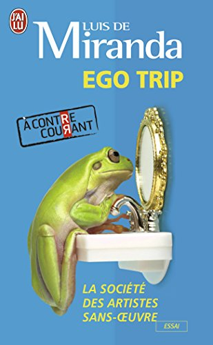 Ego trip : la société des artistes sans oeuvre
