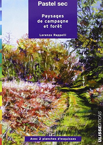 Pastel sec : paysages de campagne et forêt