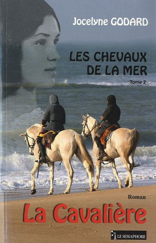 Les chevaux de la mer. Vol. 2. La cavalière