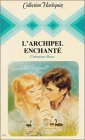 l'archipel enchanté : collection : collection harlequin n, 437