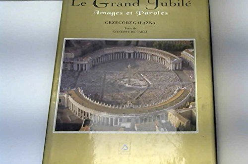 Le Grand Jubilé : images et paroles