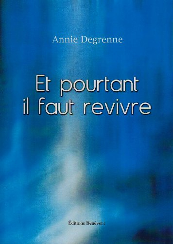 Et pourtant il faut revivre