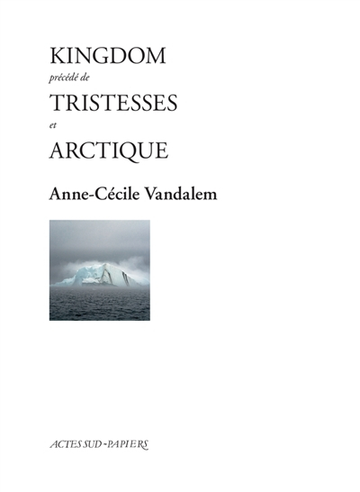 Kingdom. Tristesses. Arctique