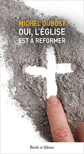 Oui, l'Eglise est à reformer