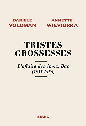 Tristes grossesses : l'affaire des époux Bac (1953-1956)