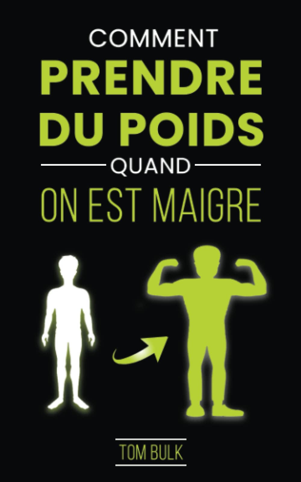 Comment Prendre du Poids quand on est Maigre: Le Guide Ultime pour Grossir Sainement | Pour les Homm