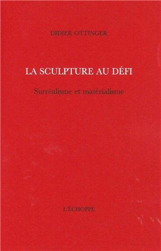La sculpture au défi : surréalisme et matérialisme