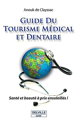 Guide du tourisme médical et dentaire : santé et beauté à prix ensoleillés !