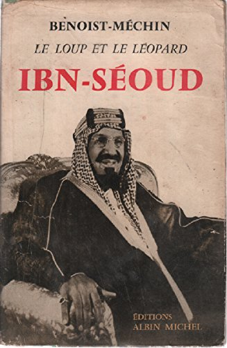 ibn séoud ou la naissance d'un royaume