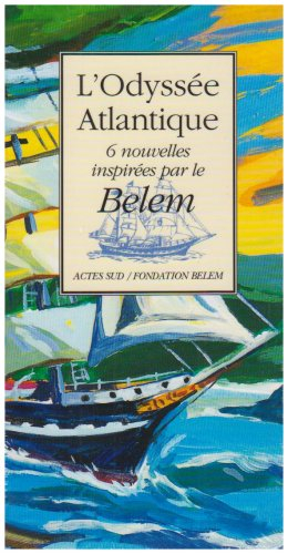 L'odyssée Atlantique : 6 nouvelles inspirées par le Belem