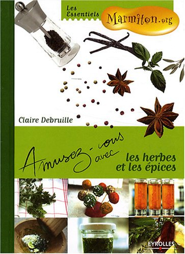 Amusez-vous avec les herbes et les épices