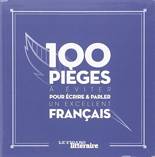 100 pièges à éviter pour écrire & parler un excellent français
