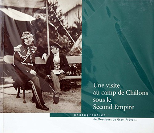Une visite au camp de Châlons sous le Second Empire : Exposition du 31 octobre 1996 au 12 janvier 19