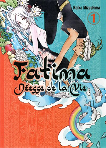 Fatima déesse de la vie. Vol. 1