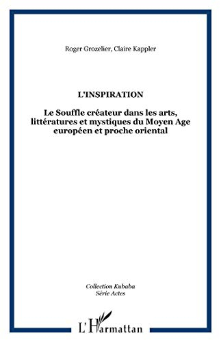 L'inspiration : le souffle créateur dans les arts, littératures et mystiques du Moyen Age européen e