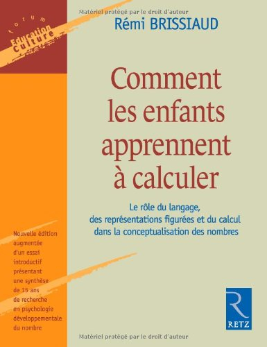 Comment les enfants apprennent à calculer : le rôle du langage, des représentations figurées et du c