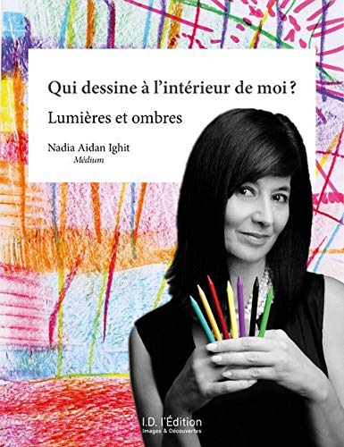 Qui dessine à l'intérieur de moi ? : lumières et ombres