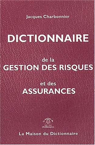 Dictionnaire de la gestion des risques et des assurances