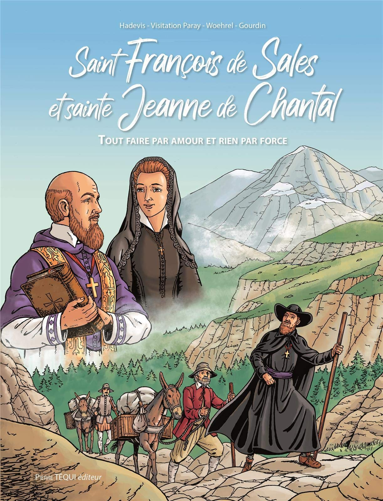 Saint François de Sales et sainte Jeanne de Chantal : tout faire par amour et rien par force