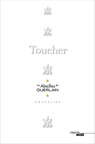 Les abeilles de Guerlain. Toucher