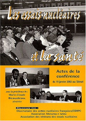 Les essais nucléaires et la santé : actes de la conférence du 19 janvier 2002 au Sénat