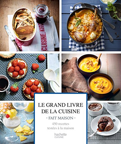 Le grand livre de la cuisine Fait maison : 450 recettes testées à la maison