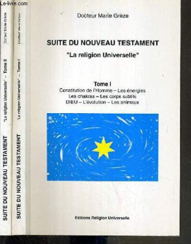 la religion universelle, tome 1 : la constitution de l'homme, les energies, les chakras, les corps s