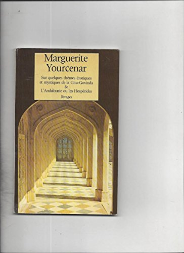 sur quelques thèmes érotiques et mystiques de la gita-govinda \, & l'andalousie, ou, les hespérides