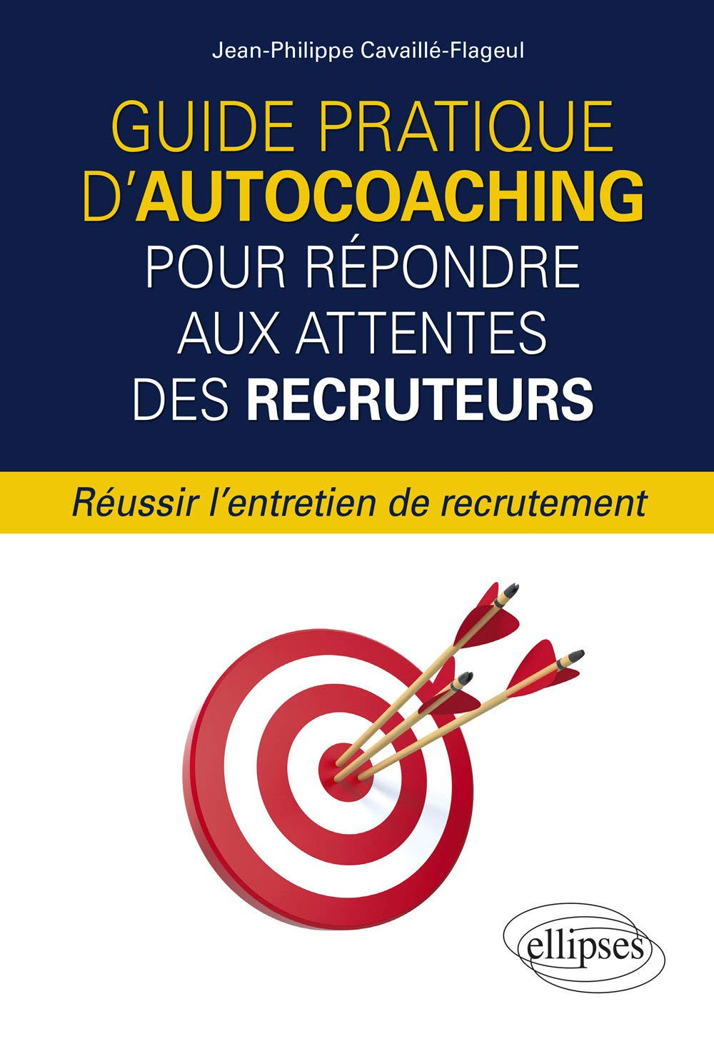Guide pratique d'autocoaching pour répondre aux attentes des recruteurs : réussir l'entretien de rec