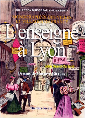 L'enseigne à Lyon : son histoire, sa philosophie, ses particularités, les boutiques, les maisons, la