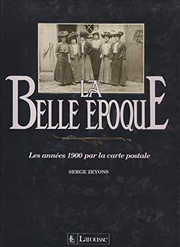 La Belle Epoque : les années 1900 par la carte postale