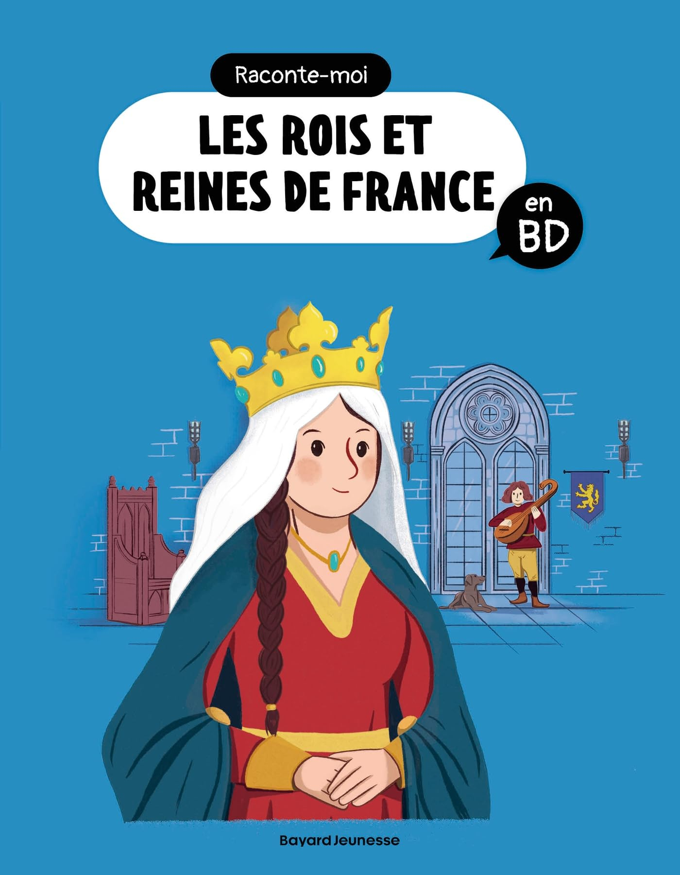 Raconte-moi les rois et reines de France en BD