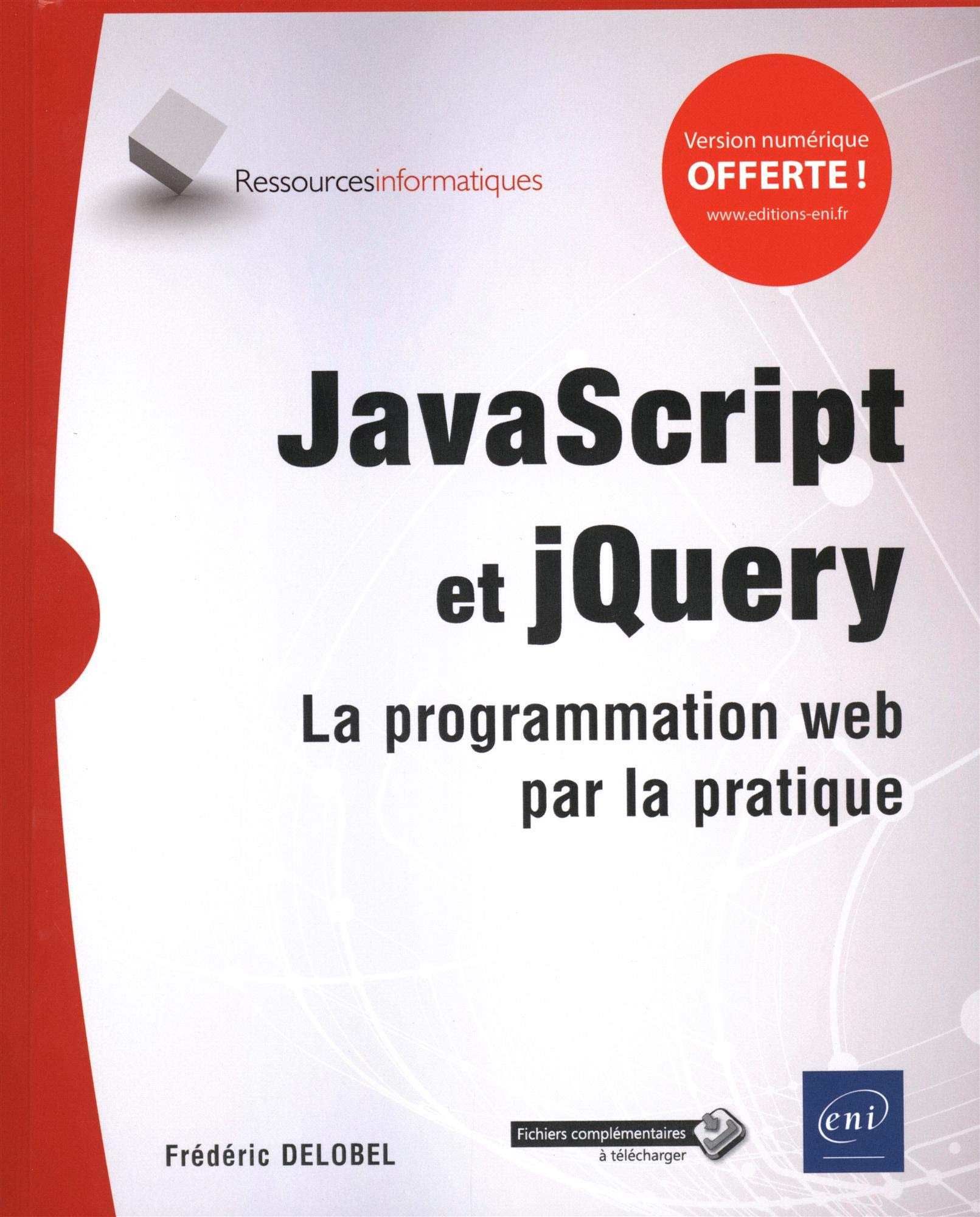 JavaScript et jQuery : la programmation web par la pratique
