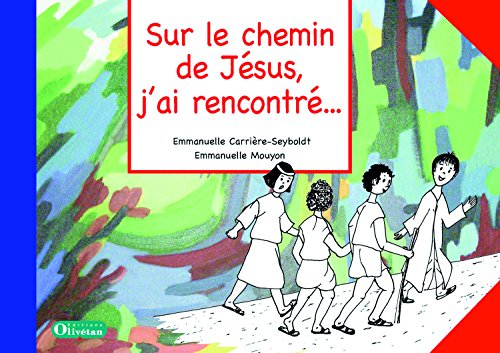 Sur le chemin de Jésus, j'ai rencontré... : évangile de Marc : livret pour l'école biblique