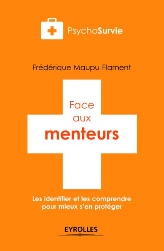 Face aux menteurs : les identifier et les comprendre pour mieux s'en protéger