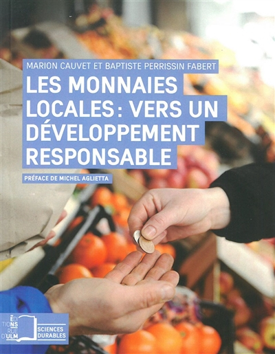 Les monnaies locales : vers un développement responsable : la transition écologique et solidaire des