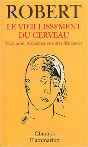 Le vieillissement du cerveau : Parkinson, Alzheimer et autres démences