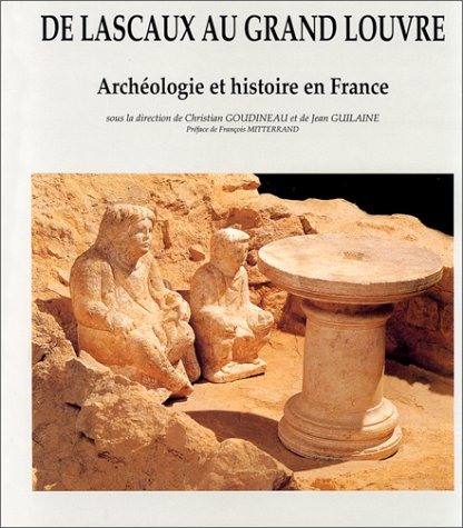 De Lascaux au Grand Louvre : archéologie et histoire en France