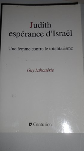 Judith espérance d'Israël : une femme contre le totalitarisme