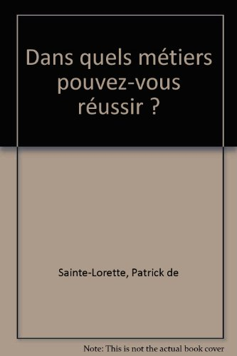 Dans quels métiers pouvez-vous réussir ?