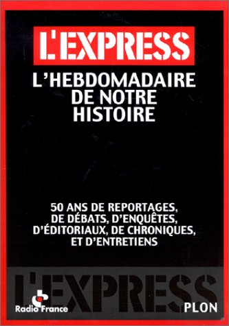 L'Express : l'hebdomadaire de notre histoire