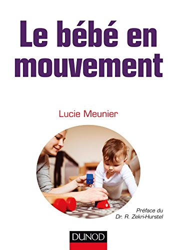 Le bébé en mouvement : accompagner son développement psychomoteur
