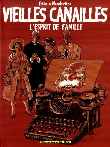 Vieilles canailles. Vol. 1. L'esprit de famille
