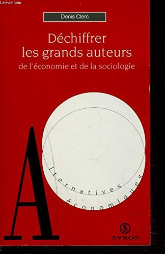 déchiffrer les grands auteurs de l'économie et de la sociologie : les fondateurs